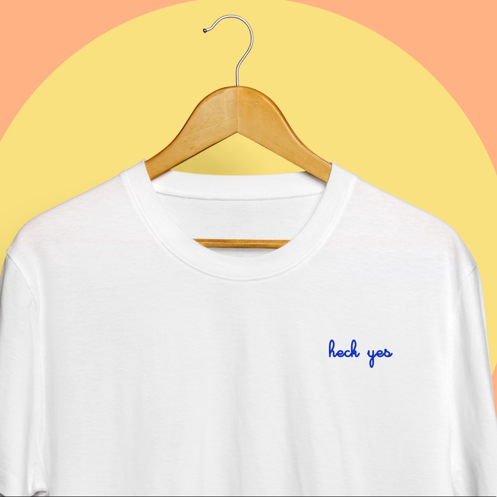 Embroidered “HECK YES” Handmade White Tee